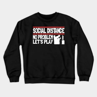 Social Distancing Distance No Problem Gaming Team Gamer Corona Crewneck Sweatshirt